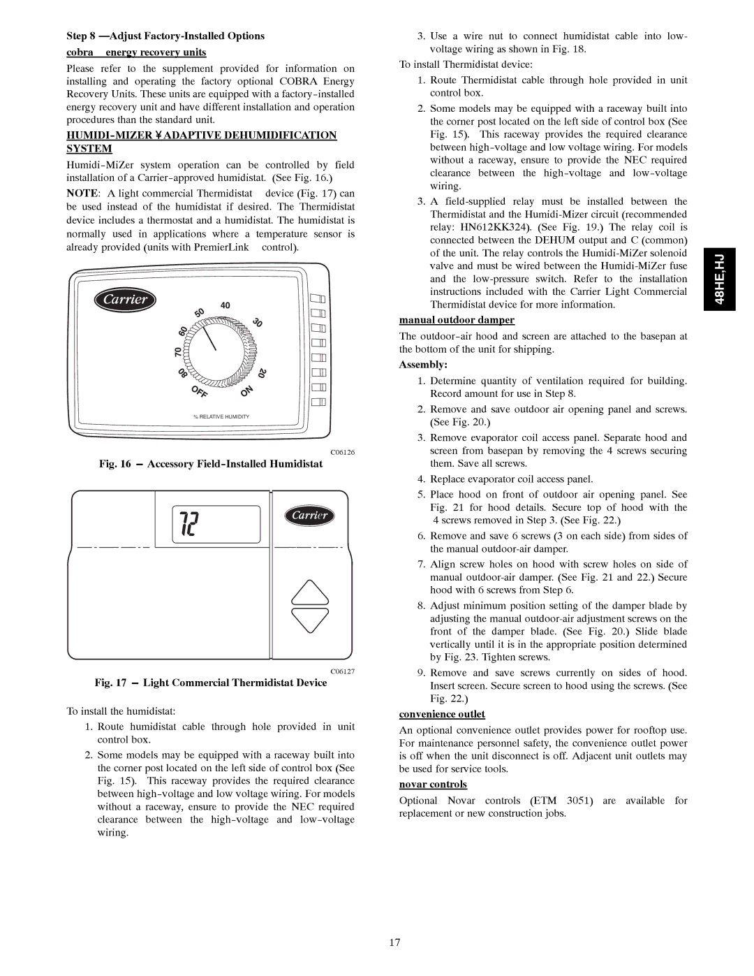 Carrier 48HJ004---007 HUMIDI-MIZERADAPTIVE Dehumidification System, Manual outdoor damper, Assembly, Convenience outlet 