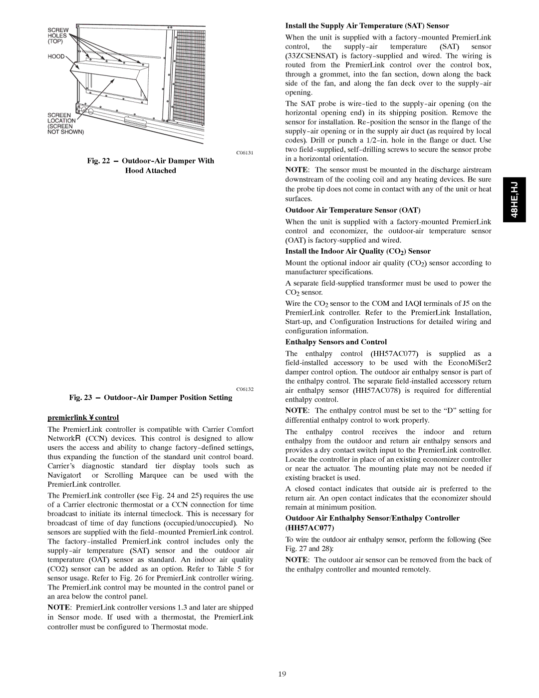 Carrier 48HJ004---007, 48HE003---006 Install the Supply Air Temperature SAT Sensor, Outdoor Air Temperature Sensor OAT 