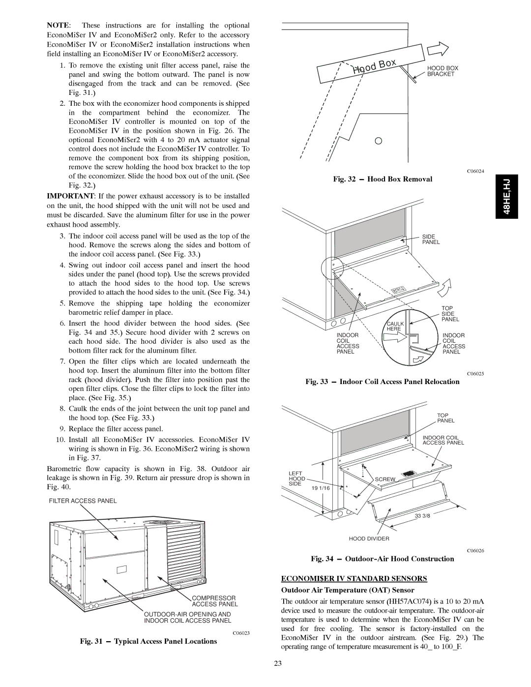 Carrier 48HJ004---007, 48HE003---006 ECONOMI$ER IV Standard Sensors, Outdoor Air Temperature OAT Sensor 