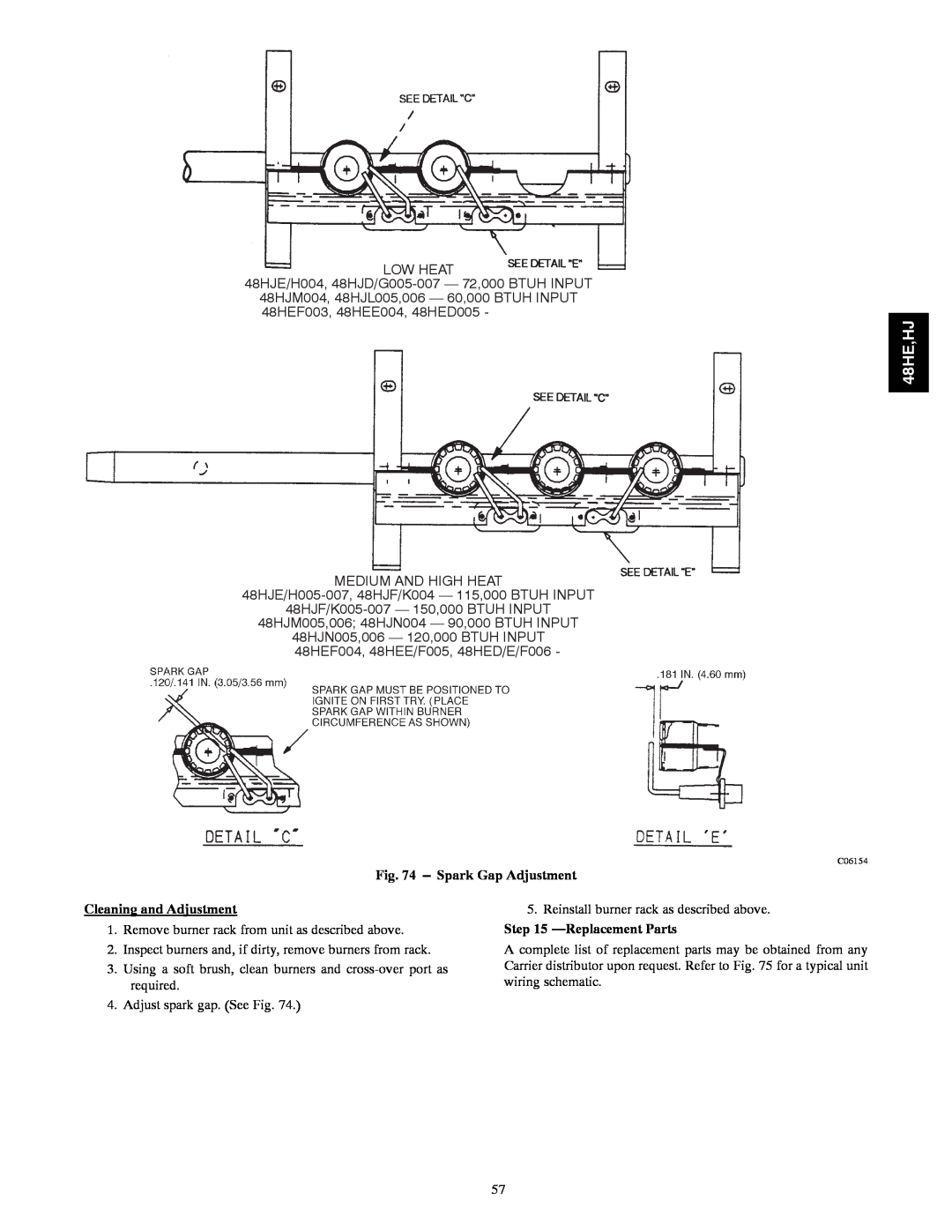 Carrier 48HJ004---007 48HE,HJ, Spark Gap Adjustment, Cleaning and Adjustment, Reinstall burner rack as described above 