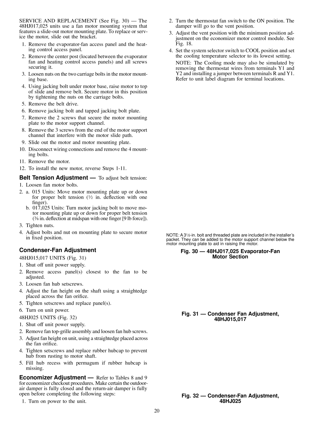 Carrier 48HJ015-025 installation instructions Belt Tension Adjustment Ð To adjust belt tension, Condenser-Fan Adjustment 