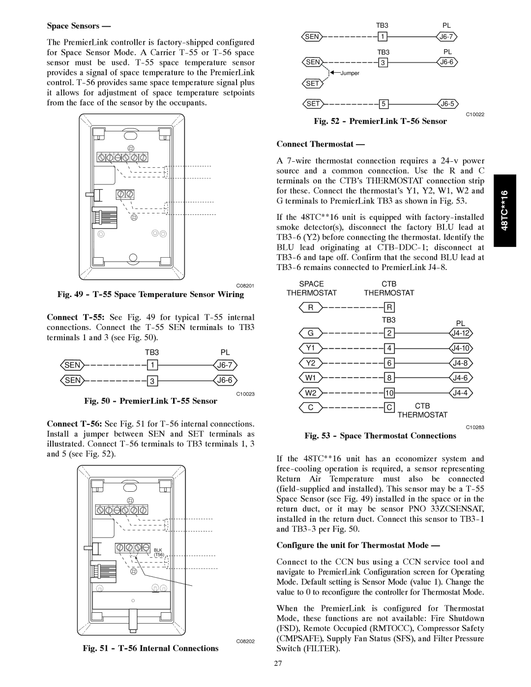 Carrier 48TC**16 installation instructions Space Sensors, Configure the unit for Thermostat Mode 