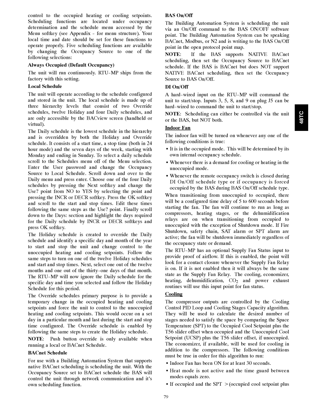 Carrier 48TCA04---A12 Always Occupied Default Occupancy, Local Schedule, BACnet Schedule, BAS On/Off, DI On/Off, Cooling 
