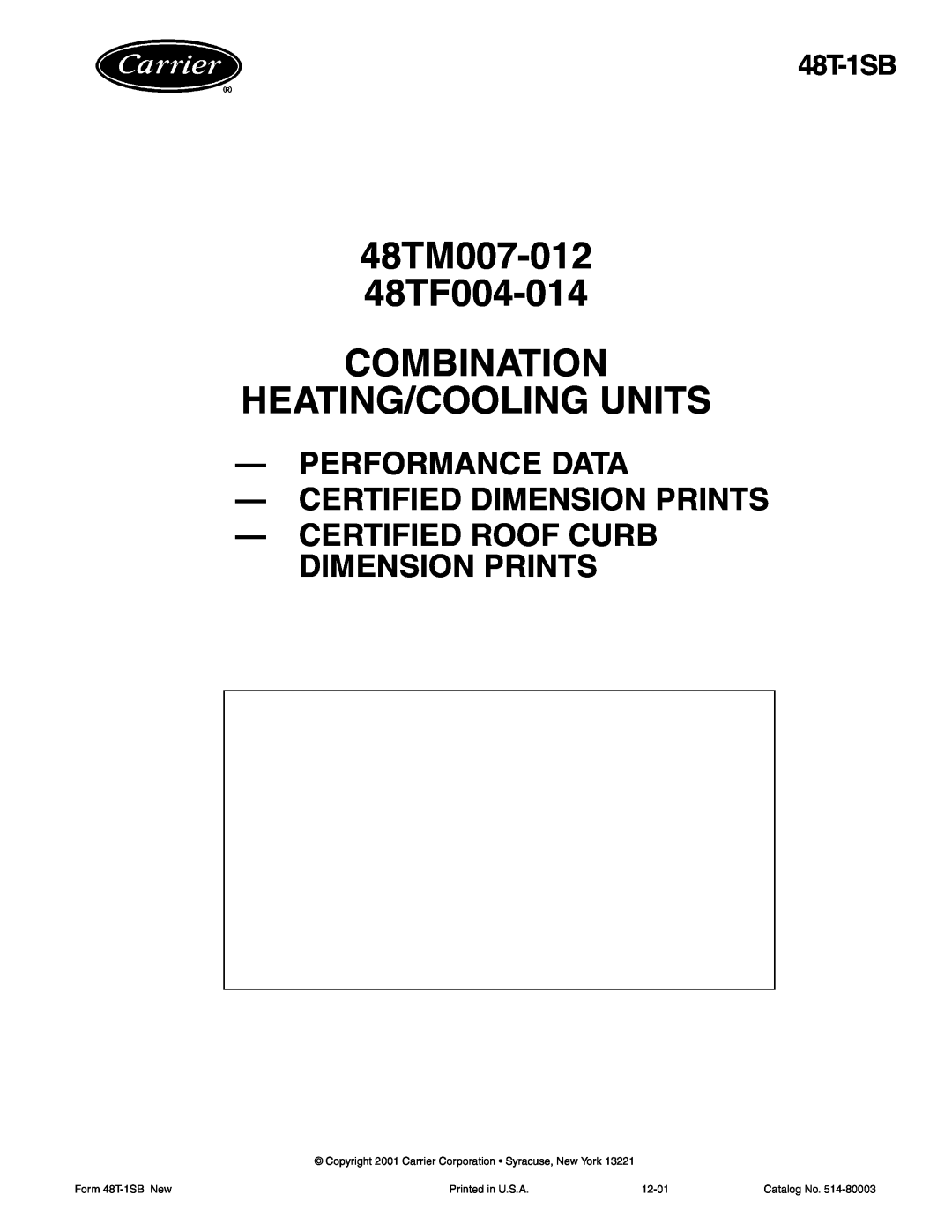 Carrier manual 48TM007-012 48TF004-014 COMBINATION, Heating/Cooling Units, Performance Data -Certified Dimension Prints 