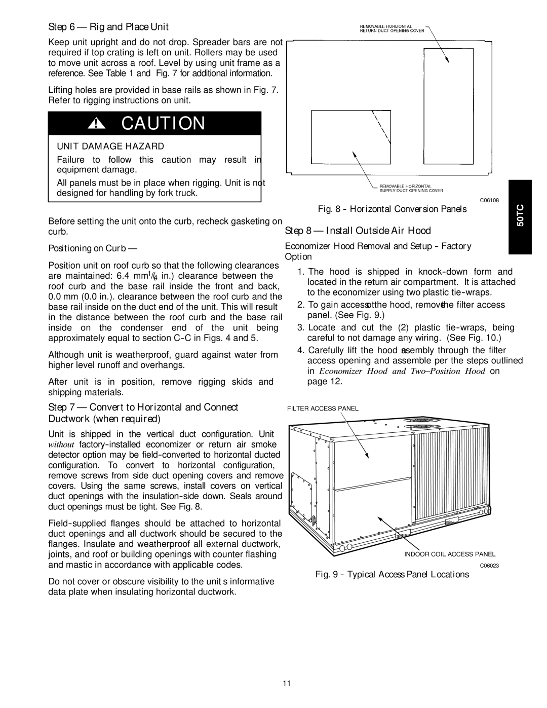 Carrier 50TC Rig and Place Unit, Convert to Horizontal and Connect Ductwork when required, Install Outside Air Hood 