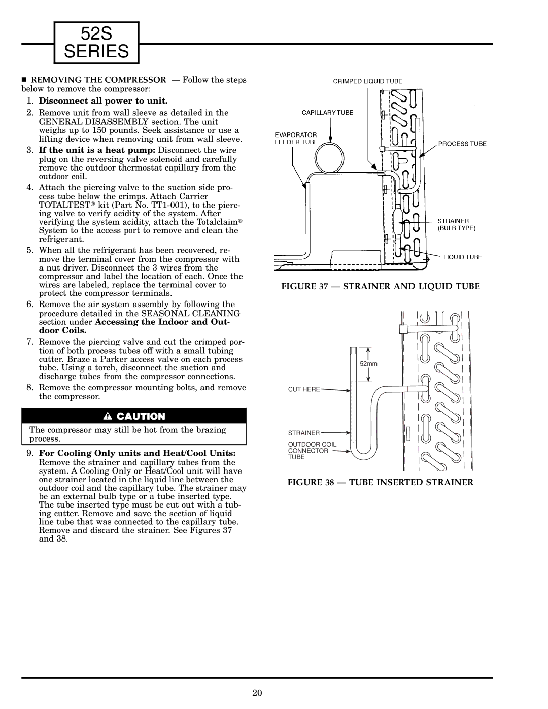 Carrier 52S manual Removing the Compressor Ð Follow the steps, Disconnect all power to unit 