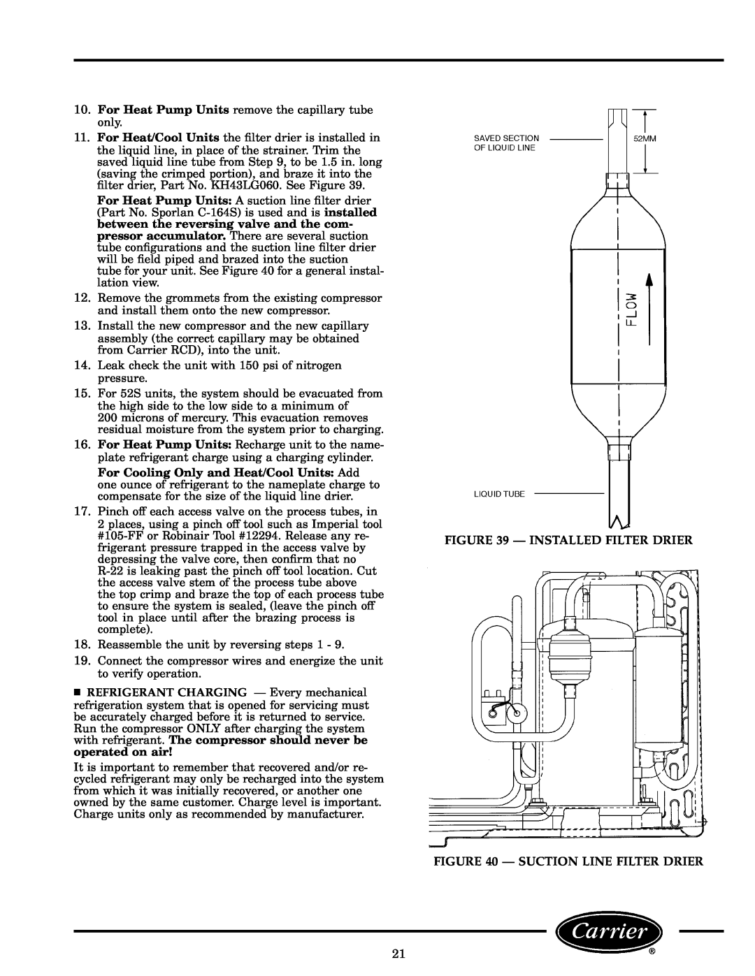 Carrier 52S manual REFRIGERANT CHARGING Ð Every mechanical, Ð Installed Filter Drier, Ð Suction Line Filter Drier 