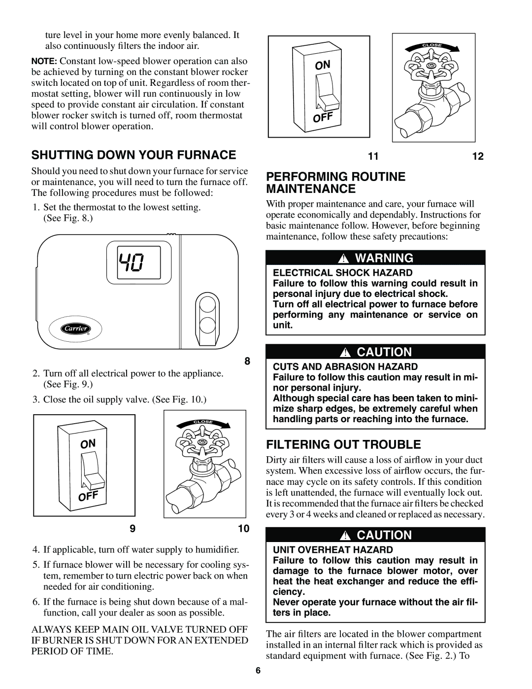 Carrier 58CLA manual Shutting Down Your Furnace, Performing Routine Maintenance, Filtering OUT Trouble 