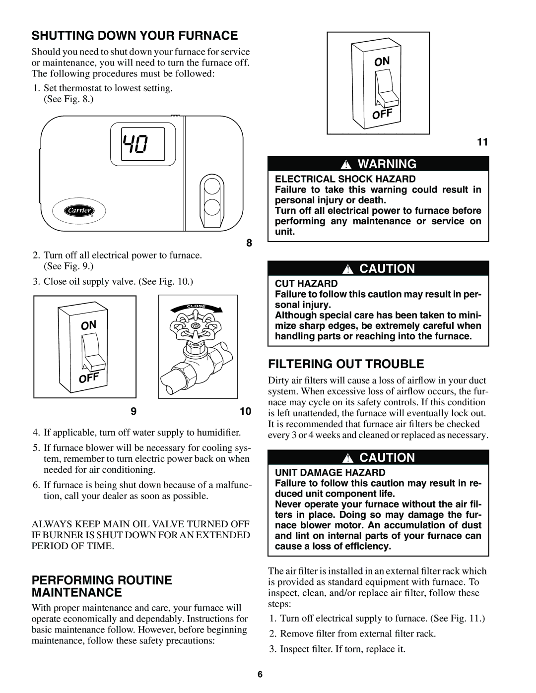 Carrier 58VMR manual Shutting Down Your Furnace, Performing Routine Maintenance, Filtering OUT Trouble 