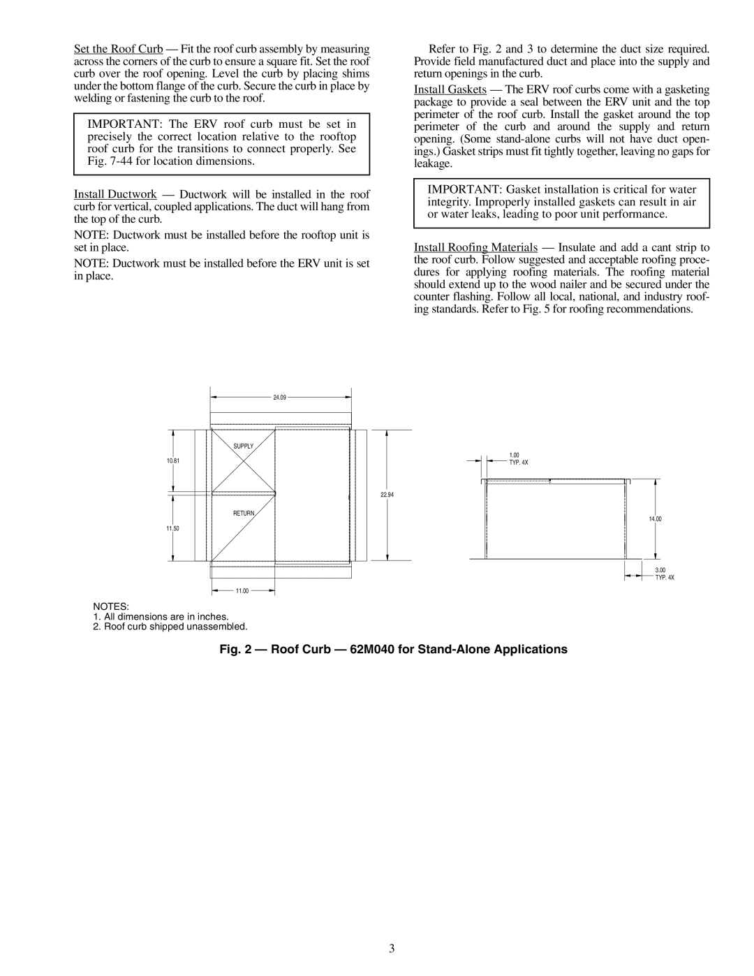 Carrier 62MB Roof Curb 62M040 for Stand-Alone Applications, All dimensions are in inches Roof curb shipped unassembled 