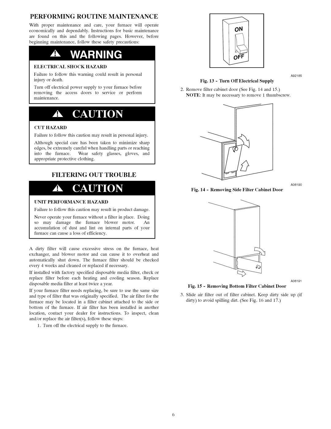 Carrier A10247 owner manual Performing Routine Maintenance, Filtering OUT Trouble, Electricalshockhazard, CUT Hazard 