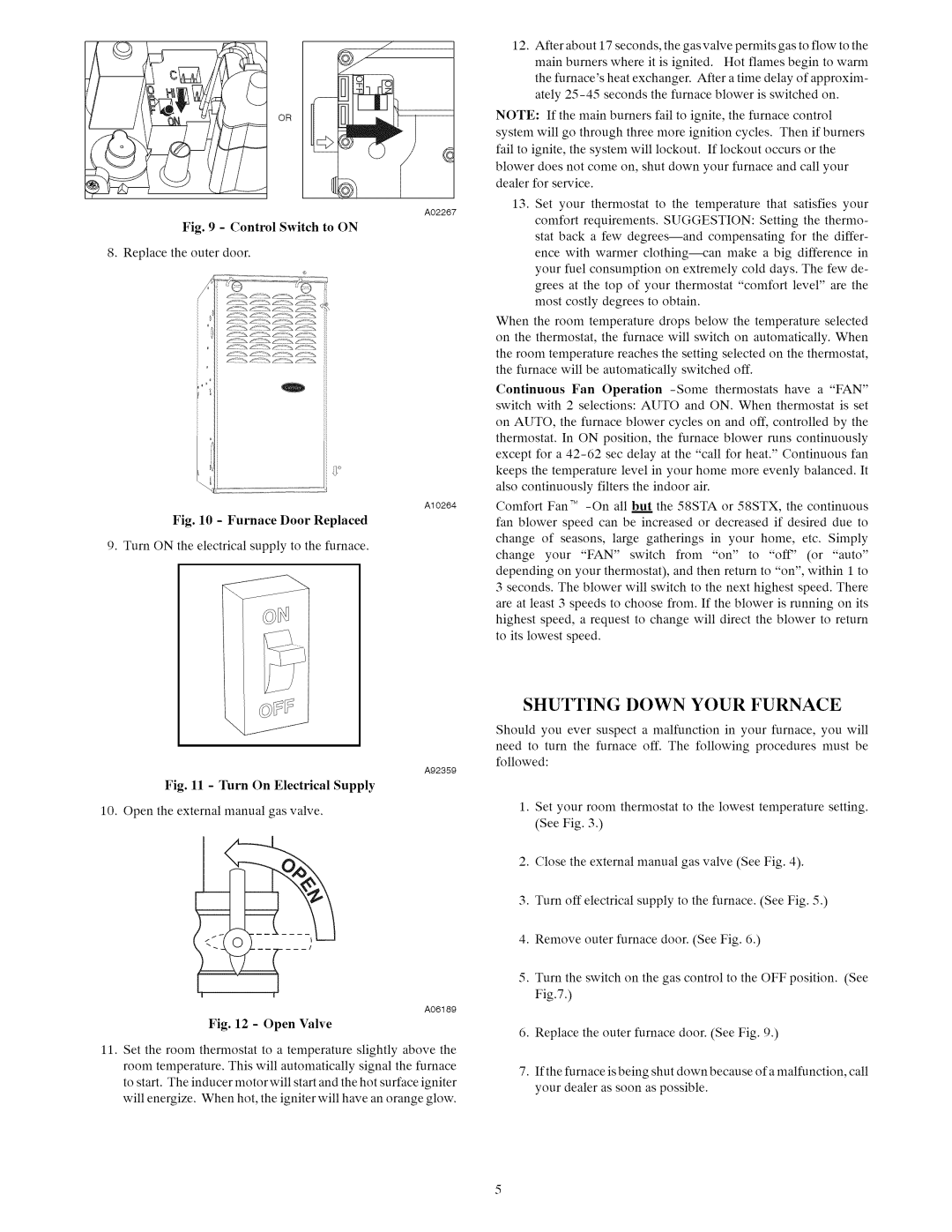 Carrier A10247 owner manual Shutting Down Your Furnace, Furnace Door Replaced, Turn On Electrical Supply 
