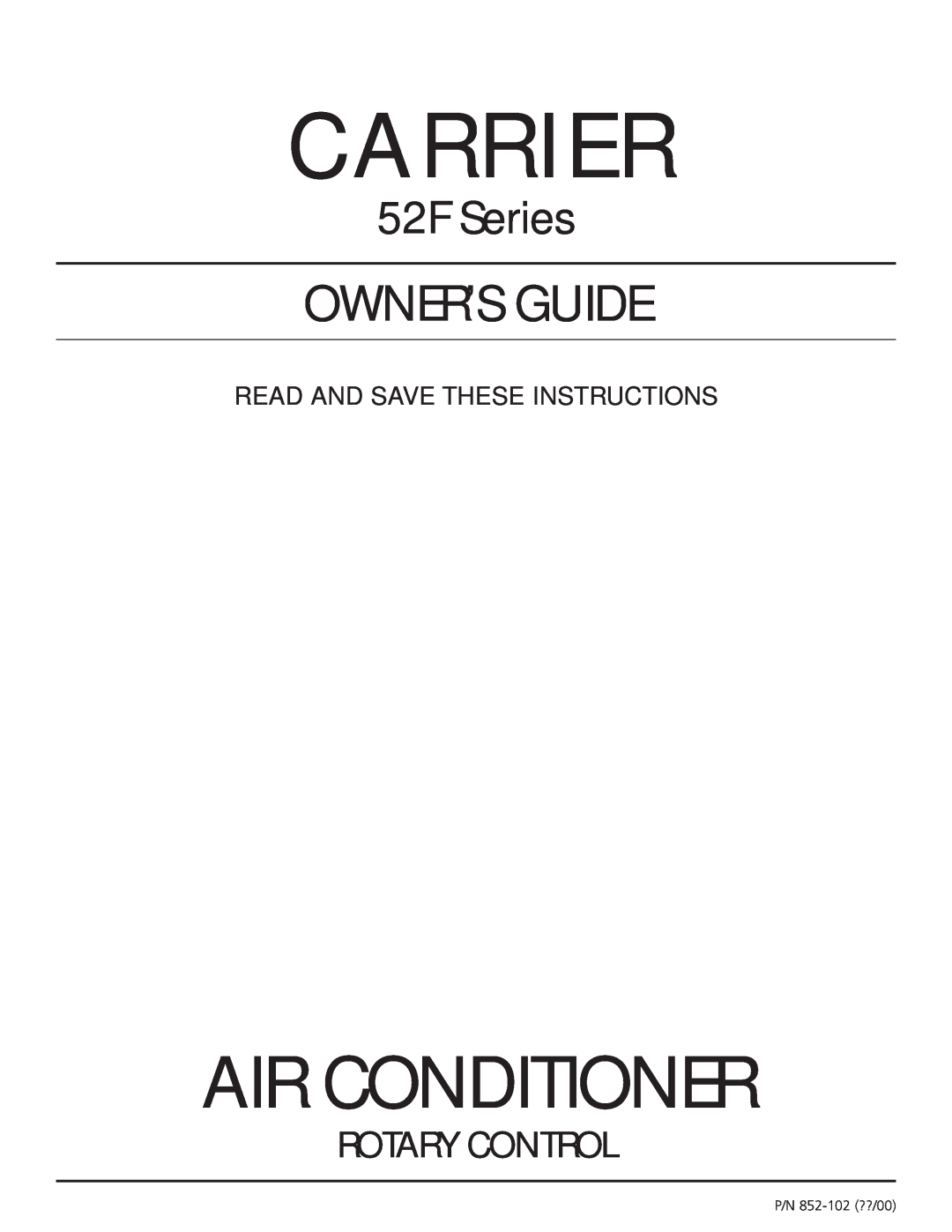 Carrier Access 52F Series manual C A R R I E R, Air Conditioner, Owner’S Guide, Rotary Control 
