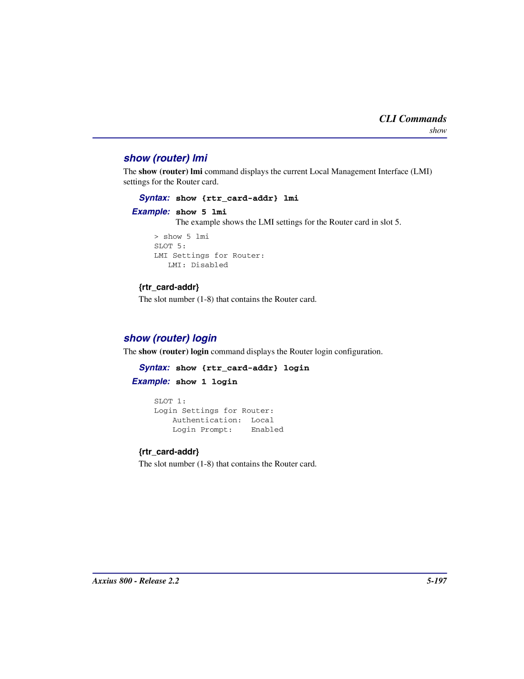 Carrier Access Axxius 800 user manual Show router lmi, Show router login, Syntax show rtrcard-addr lmi Example show 5 lmi 