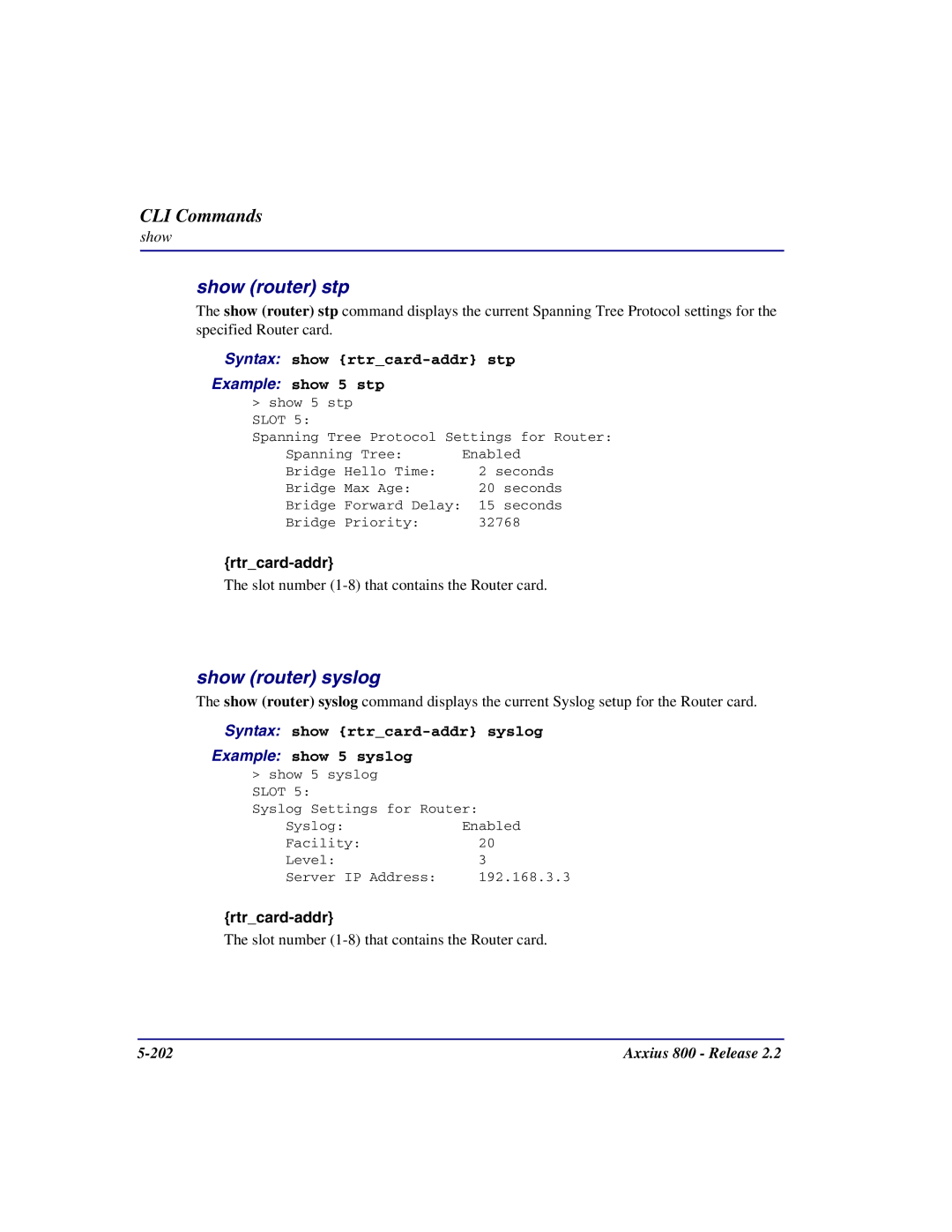 Carrier Access Axxius 800 user manual Show router stp, Show router syslog, Syntax show rtrcard-addr stp Example show 5 stp 