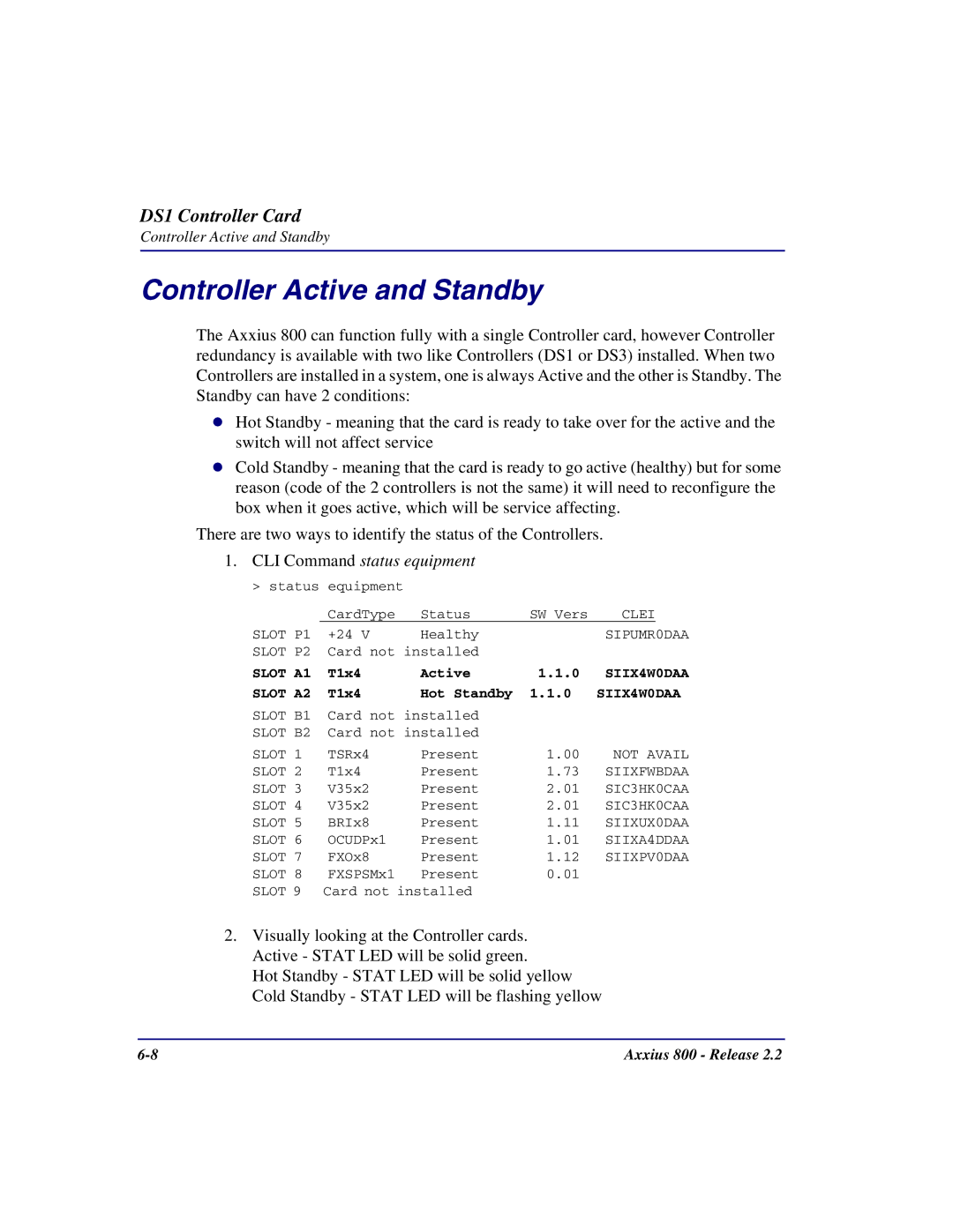 Carrier Access Axxius 800 user manual Controller Active and Standby, CLI Command status equipment 