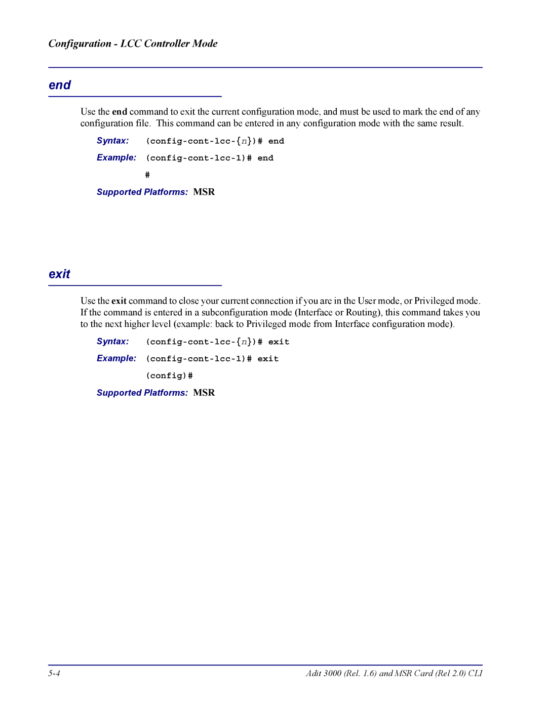 Carrier Access none manual Syntax config-cont-lcc-n# end Example config-cont-lcc-1# end 