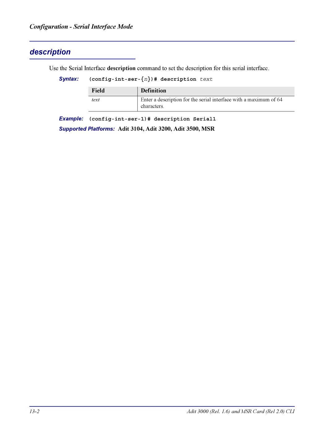 Carrier Access none manual Syntax config-int-ser-n# description text, Example config-int-ser-1# description Serial1 