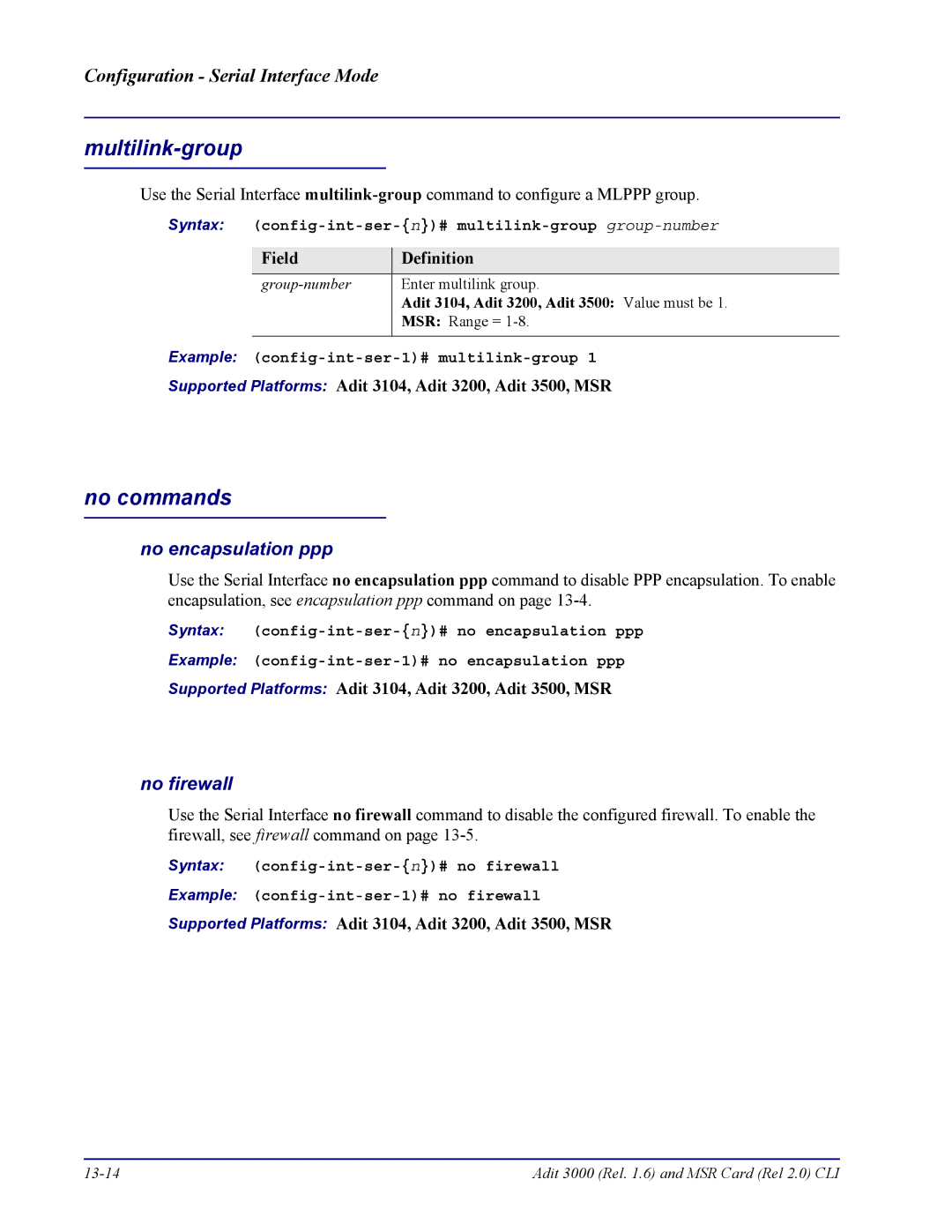 Carrier Access none manual Multilink-group, No encapsulation ppp, Syntax config-int-ser-n# multilink-group group-number 