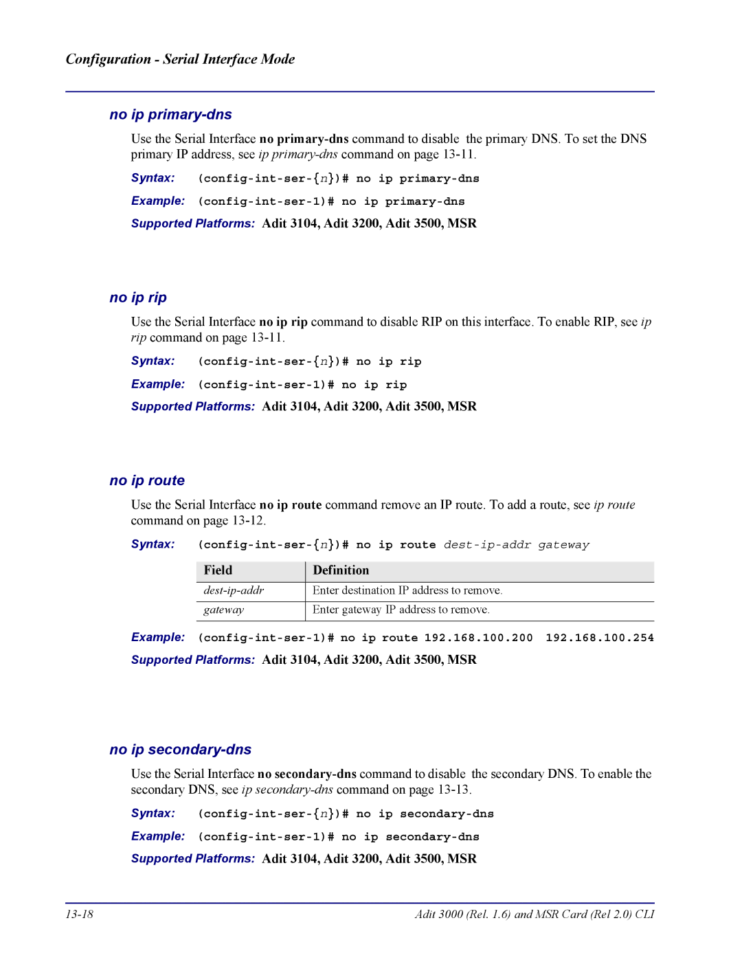 Carrier Access none manual Syntax config-int-ser-n# no ip route dest-ip-addr gateway 