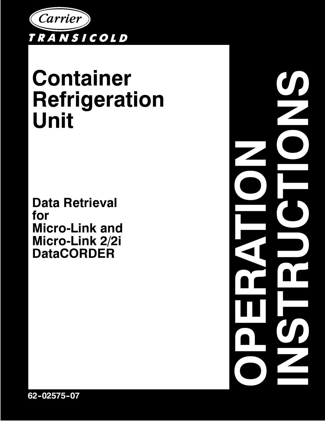 Carrier Container Refrigeration Unit manual Data Retrieval for Micro-Link and Micro-Link 2/2i DataCORDER, 62-02575-07 