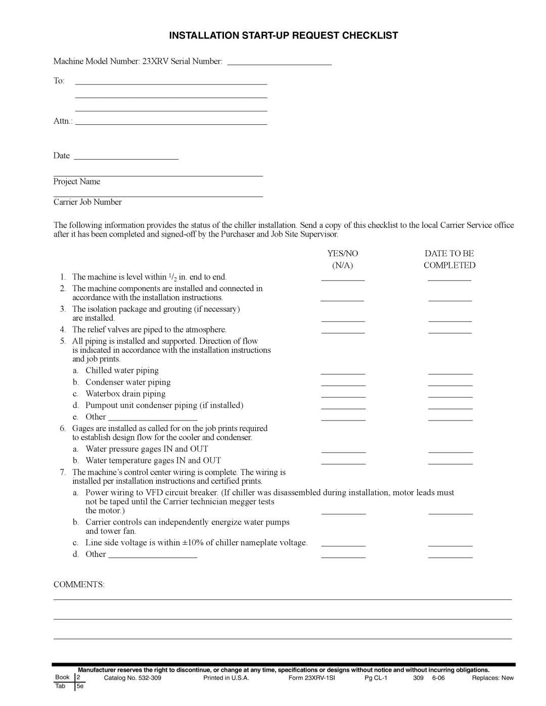 Carrier HFC-134A installation instructions Installation START-UP Request Checklist 