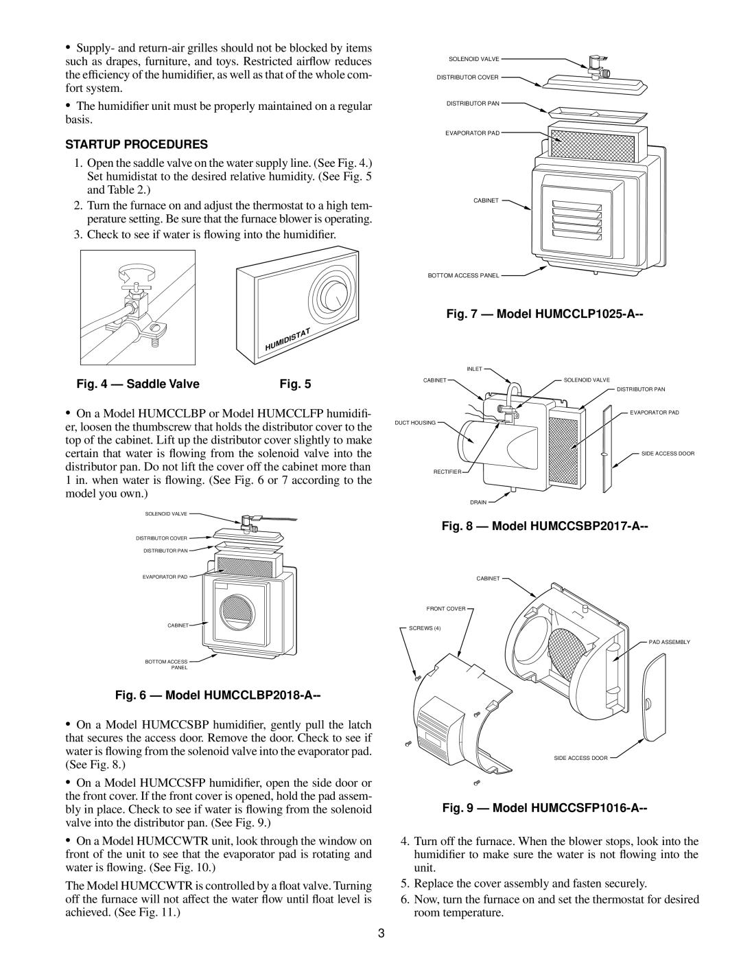 Carrier HUMCCWTR2019, HUMCCLFP1025, HUMCCSFP1016, HUMCCSBP2017 owner manual Check to see if water is ﬂowing into the humidiﬁer 