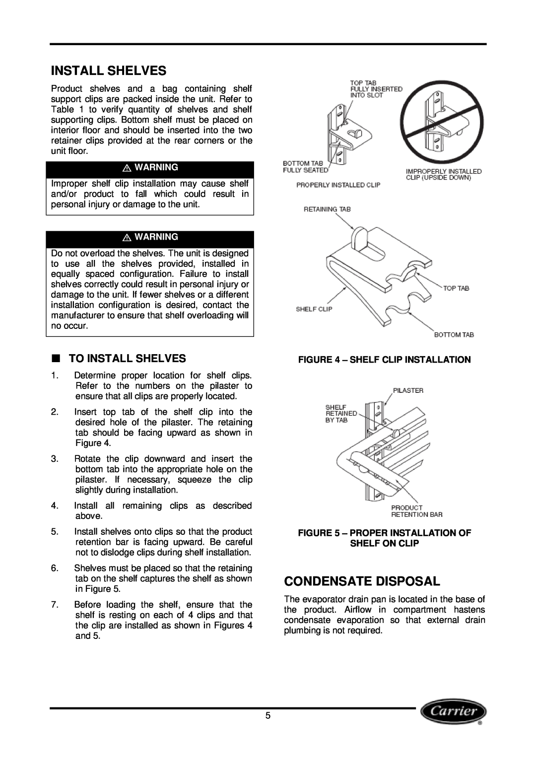 Carrier Miracool owner manual Condensate Disposal, To Install Shelves, Shelf Clip Installation 