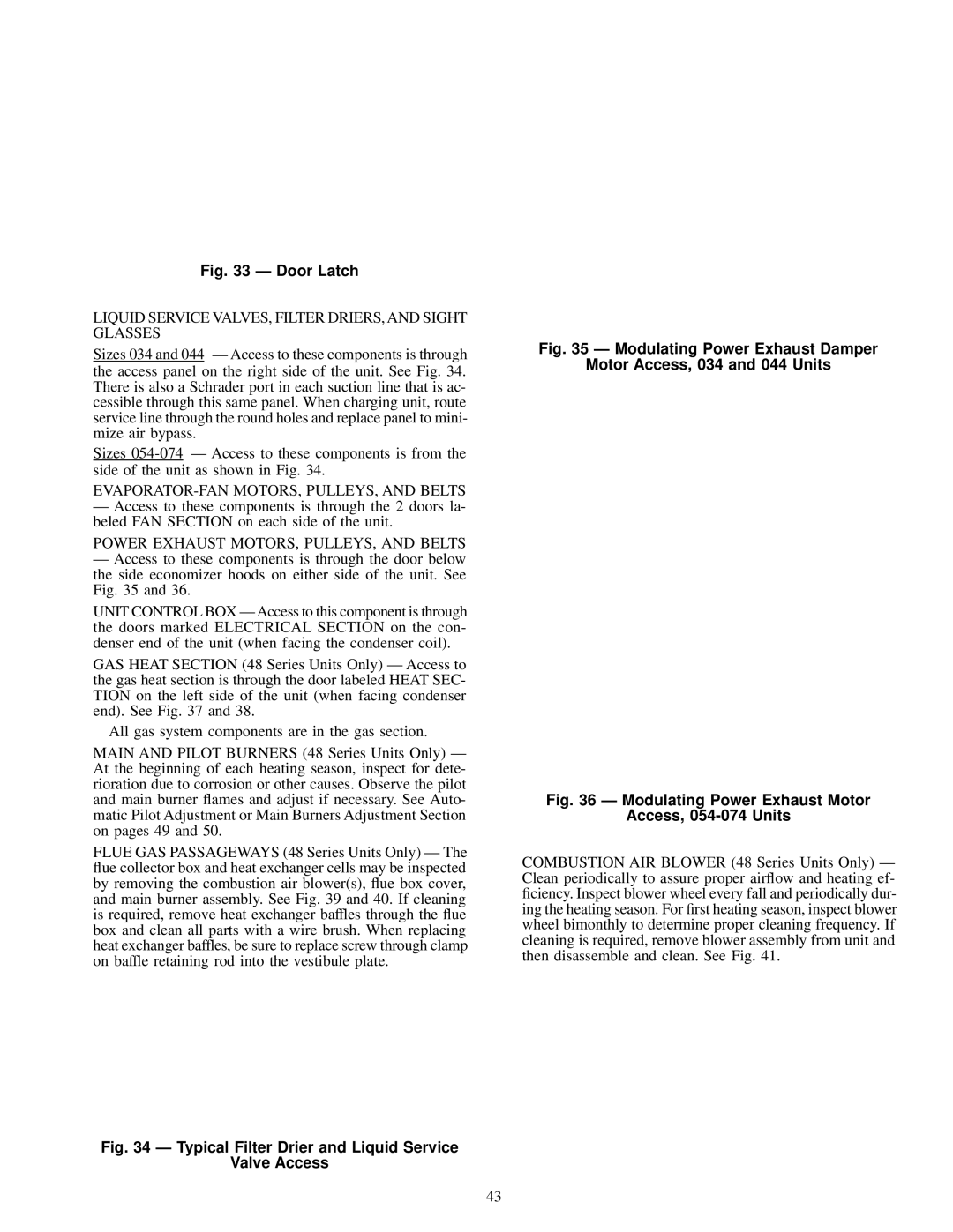 Carrier NP034-074 Liquid Service VALVES, Filter DRIERS, and Sight Glasses, EVAPORATOR-FAN MOTORS, PULLEYS, and Belts 