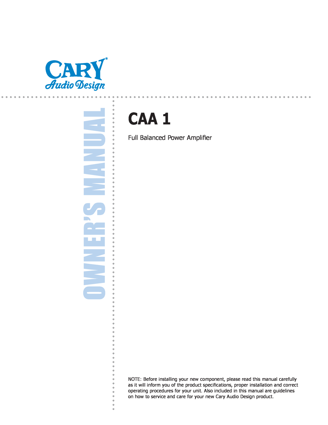 Cary Audio Design CAA 1 owner manual Full Balanced Power Amplifier 