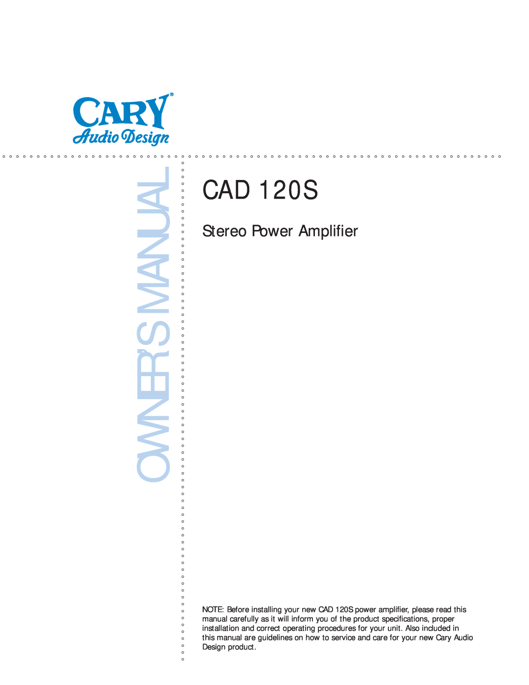 Cary Audio Design CAD 120S owner manual Stereo Power Ampliﬁer 