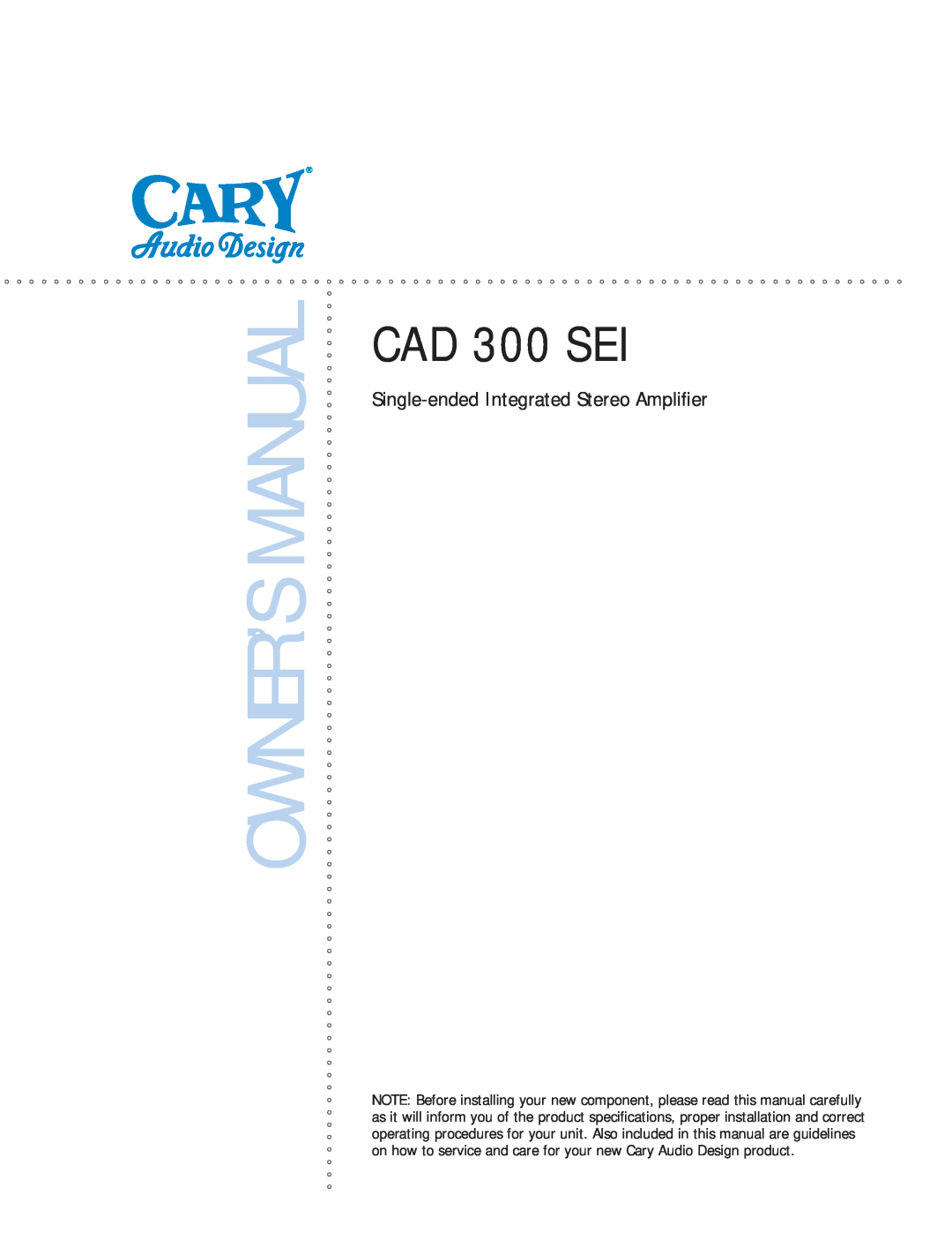 Cary Audio Design owner manual CAD 300 SEI, Single-endedIntegrated Stereo Ampliﬁer 
