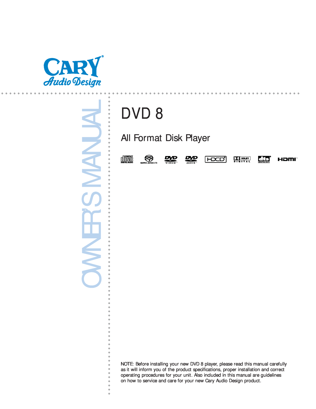 Cary Audio Design DVD 8 owner manual Owner’S Manual, All Format Disk Player 