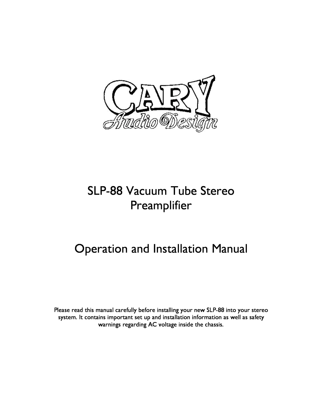Cary Audio Design installation manual SLP-88Vacuum Tube Stereo Preamplifier, Operation and Installation Manual 