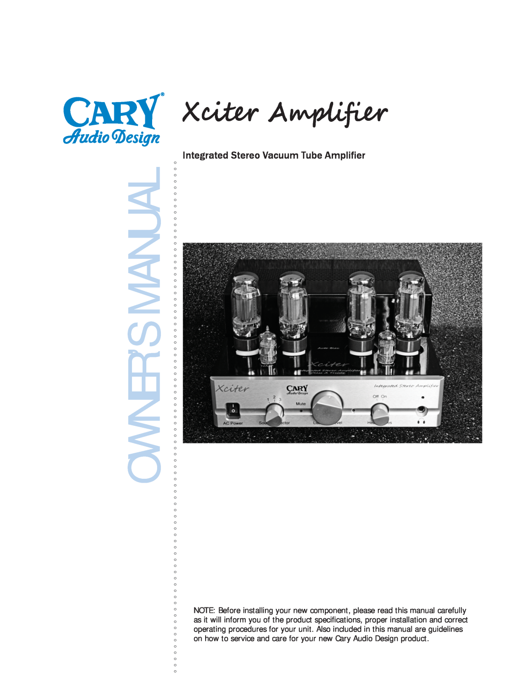 Cary Audio Design owner manual Xciter Ampliﬁer, Integrated Stereo Vacuum Tube Ampliﬁer 