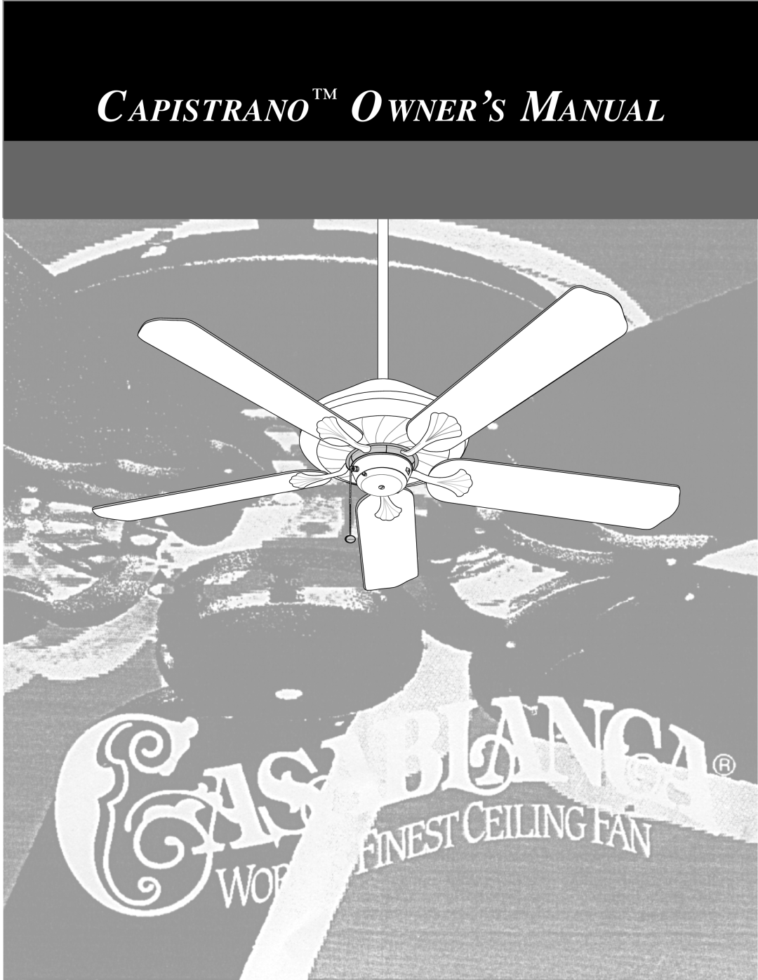 Casablanca Fan Company 46U4D, 46U73M, 46U26D, 46U4M, 46U73D owner manual Capistrano Owner’S Manual, Casablanca 