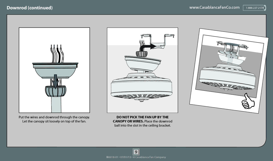 Casablanca Fan Company 54002, 54001, 54000 Put the wires and downrod through the canopy, Do not Pick the FAN UP by 