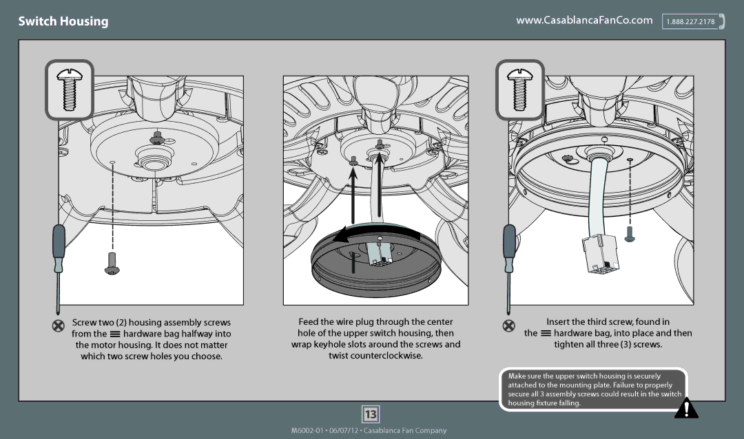 Casablanca Fan Company 54028, 55000, 54022, 54019 Switch Housing, Which two screw holes you choose Twist counterclockwise 