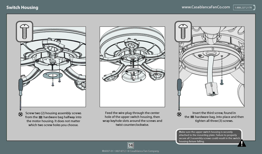 Casablanca Fan Company 55012, 55010, 55011 Switch Housing, Which two screw holes you choose Twist counterclockwise 