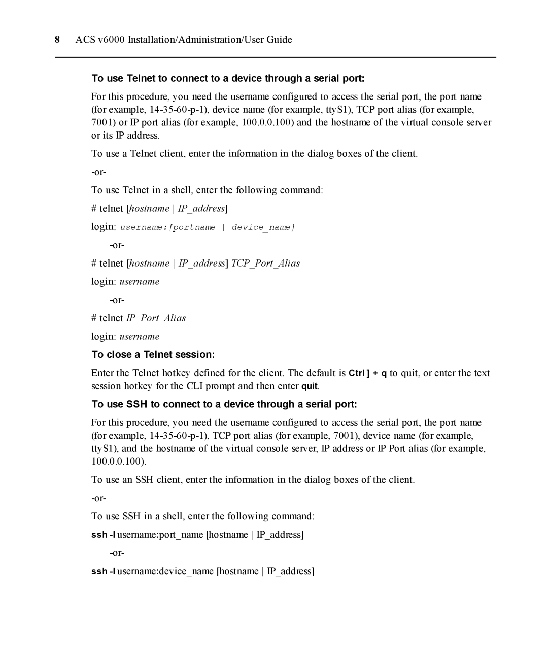 Casio ACS V6000 manual To use Telnet to connect to a device through a serial port, # telnet hostname IPaddress 