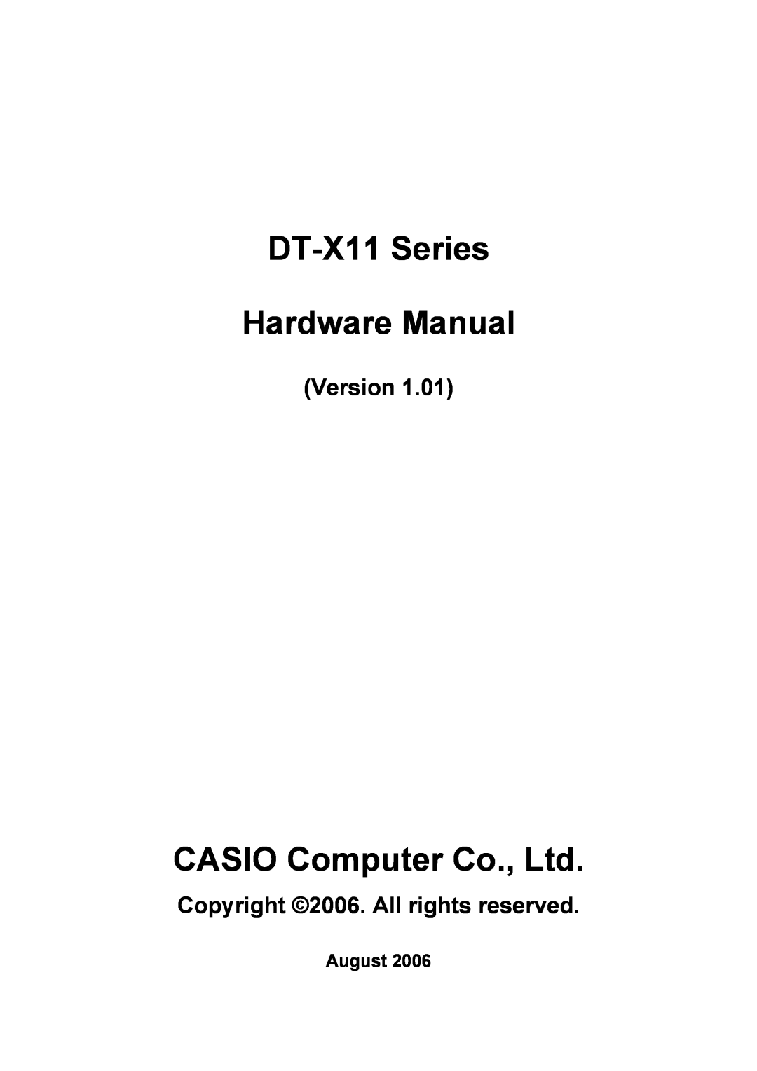 Casio handheld terminals manual August, DT-X11 Series Hardware Manual, Version, Copyright 2006. All rights reserved 