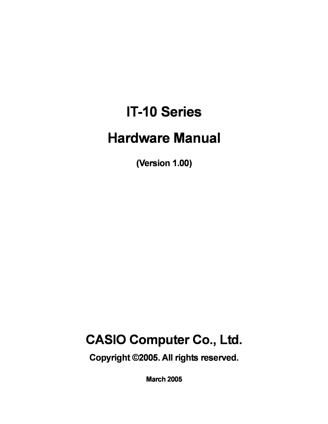 Casio 10M30BR, IT-10M20 manual March, IT-10 Series Hardware Manual, Version, Copyright 2005. All rights reserved 