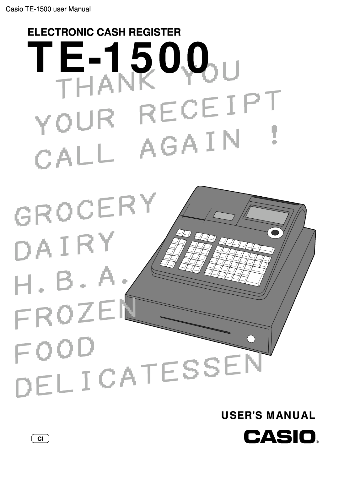 Casio TE1500 user manual TE-1500, Thank, Your, Receipt, Again, Call, Grocery, Dairy, Frozen, Food, Delicatessen 