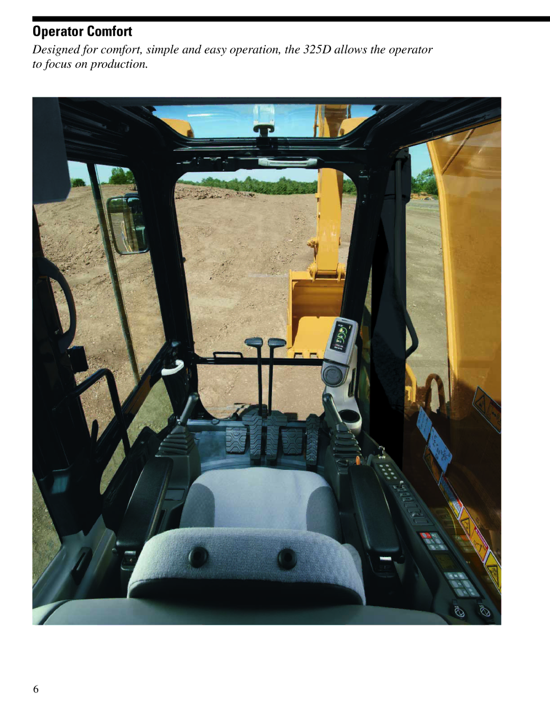 CAT 325DL manual Operator Comfort 