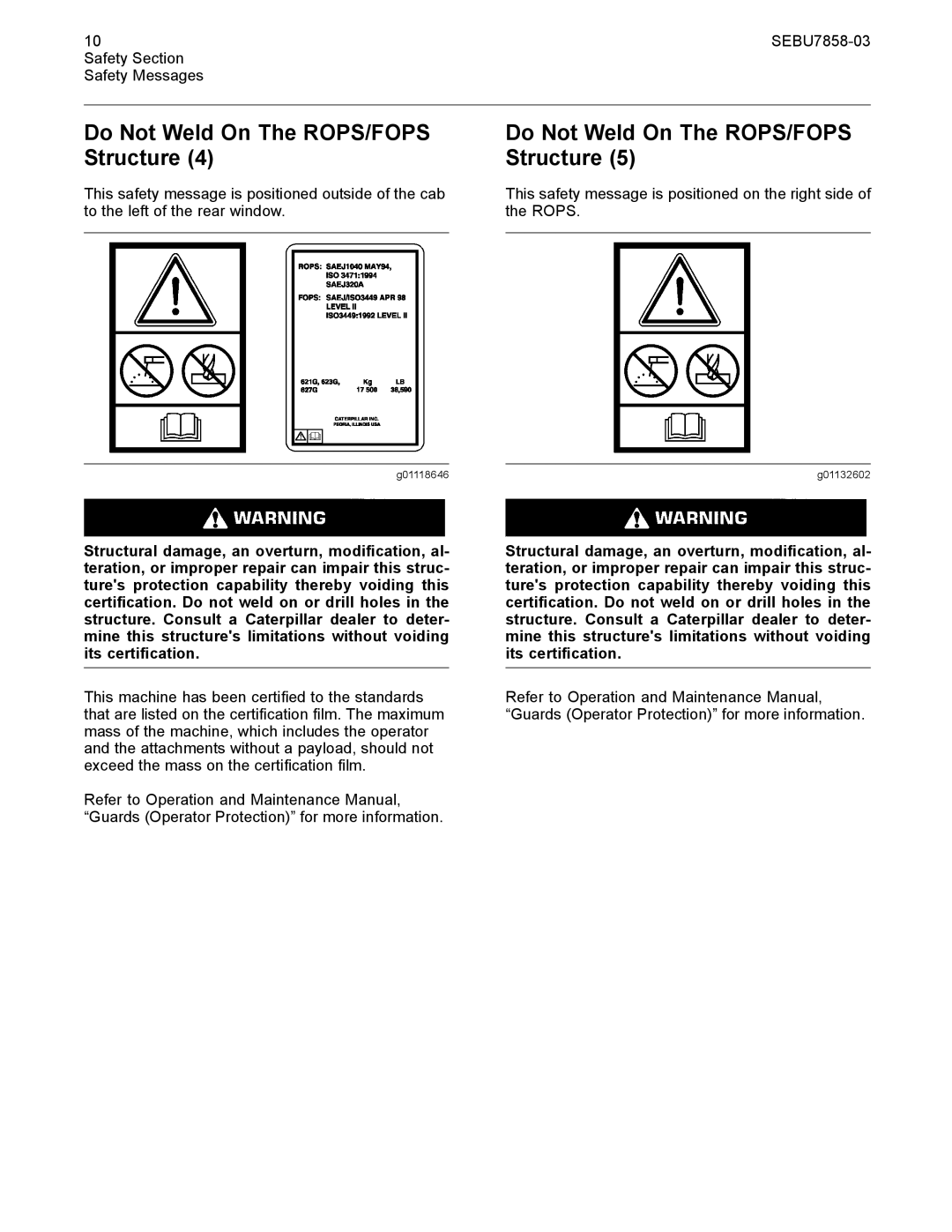 CAT 627G manual Do Not Weld On The ROPS/FOPS Structure 