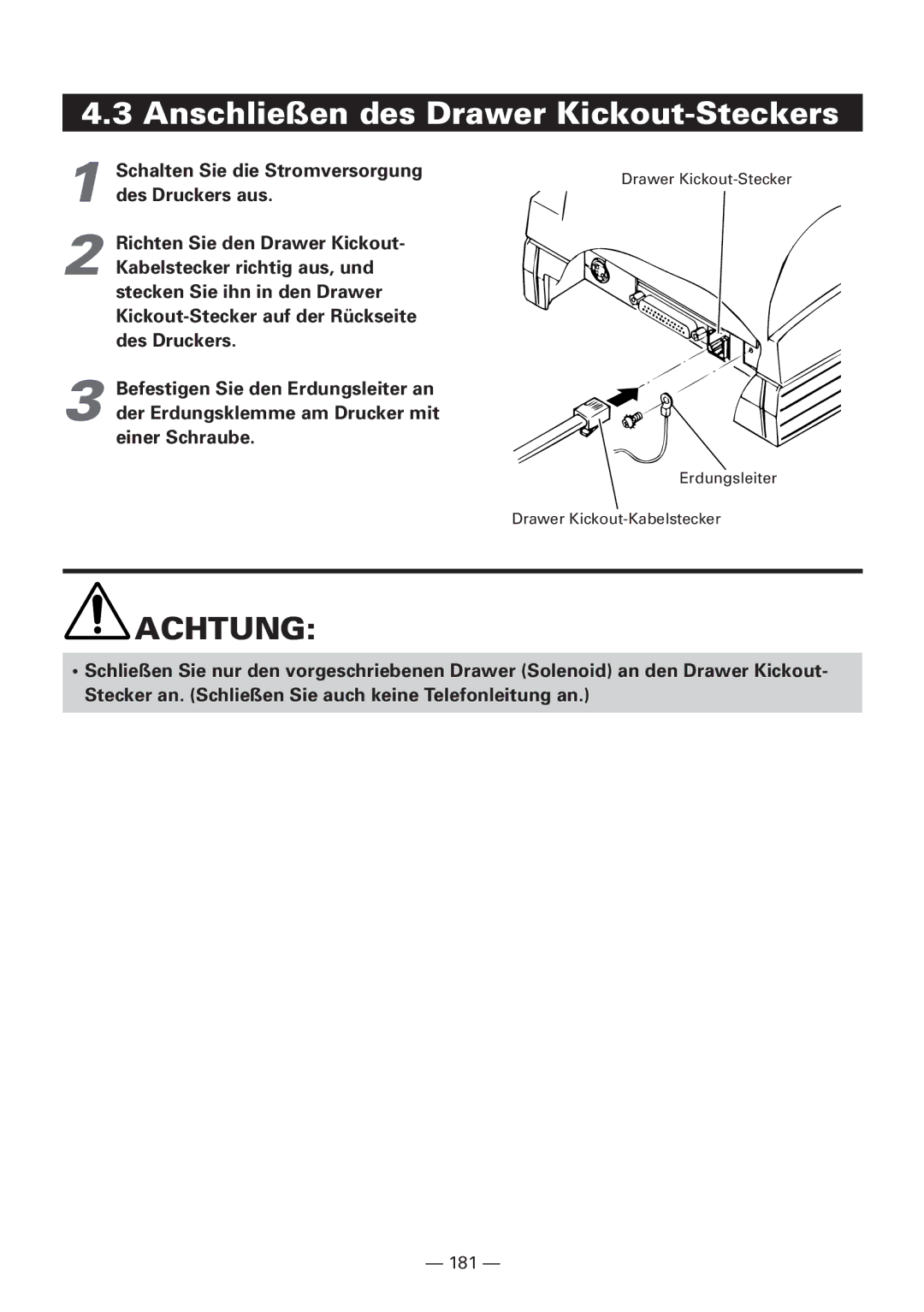 CBM America iDP3240 manual Anschließen des Drawer Kickout-Steckers, Schalten Sie die Stromversorgung, Des Druckers aus 