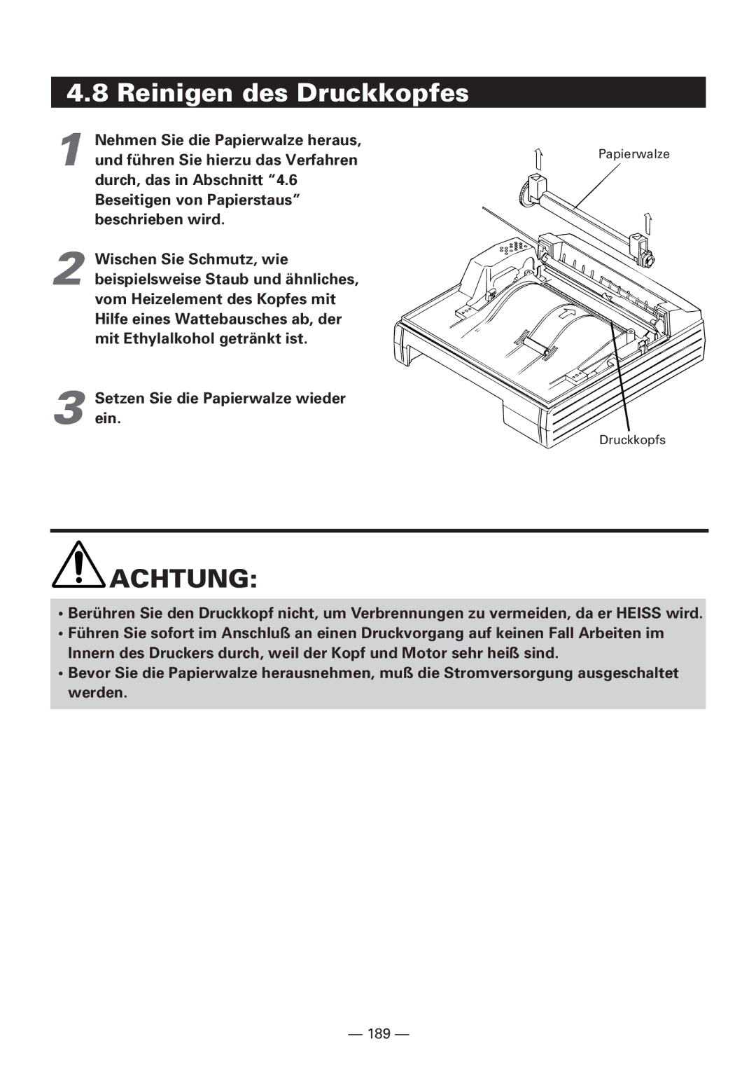 CBM America iDP3240 manual Reinigen des Druckkopfes, Setzen Sie die Papierwalze wieder ein 