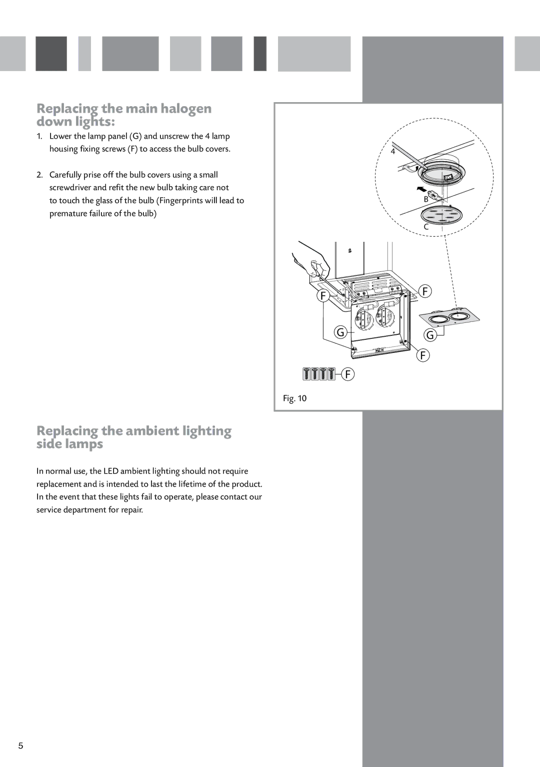 CDA 3L9 manual Replacing the main halogen down lights, Replacing the ambient lighting side lamps 