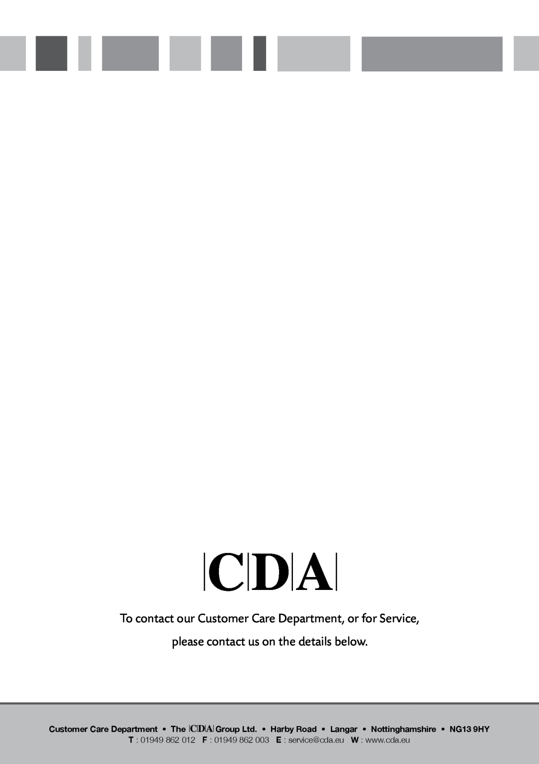 CDA 3L9 manual To contact our Customer Care Department, or for Service, please contact us on the details below, T 01949 