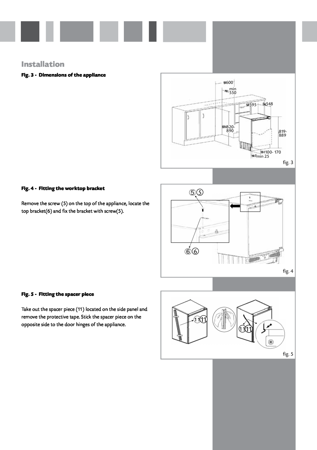 CDA FW282 manual Dimensions of the appliance, Fitting the worktop bracket, Fitting the spacer piece, Installation, 1111 